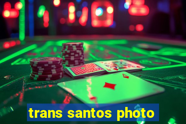 trans santos photo